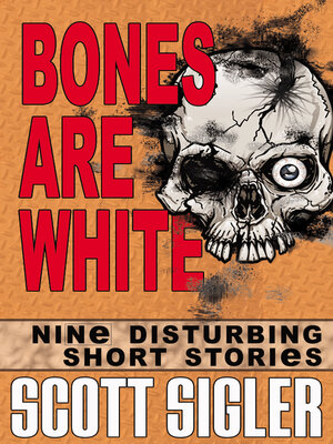 cover image of Bones Are White: Nine Disturbing Short Stories